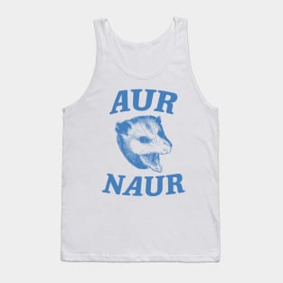 Aur Naur Shirt, Possum Weird Opossum Funny Trash Panda Tank Top